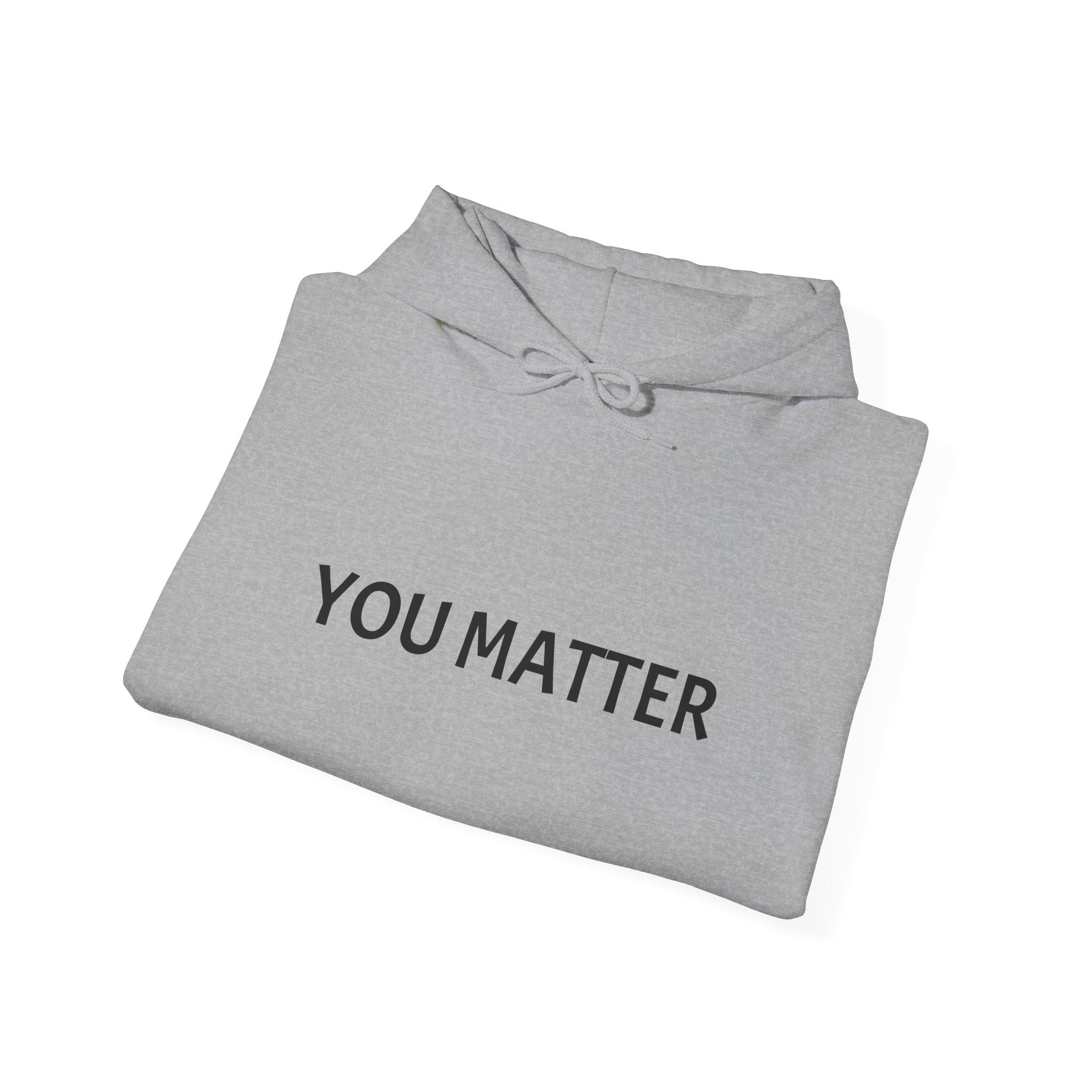 You Matter Hoodie, Unisex Sweatshirt for Self-Care, Motivational Gift, Cozy Apparel for Mental Health Awareness, Casual Wear