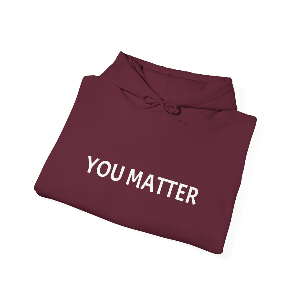 You Matter Hoodie, Unisex Sweatshirt for Self-Care, Motivational Gift, Cozy Apparel for Mental Health Awareness, Casual Wear