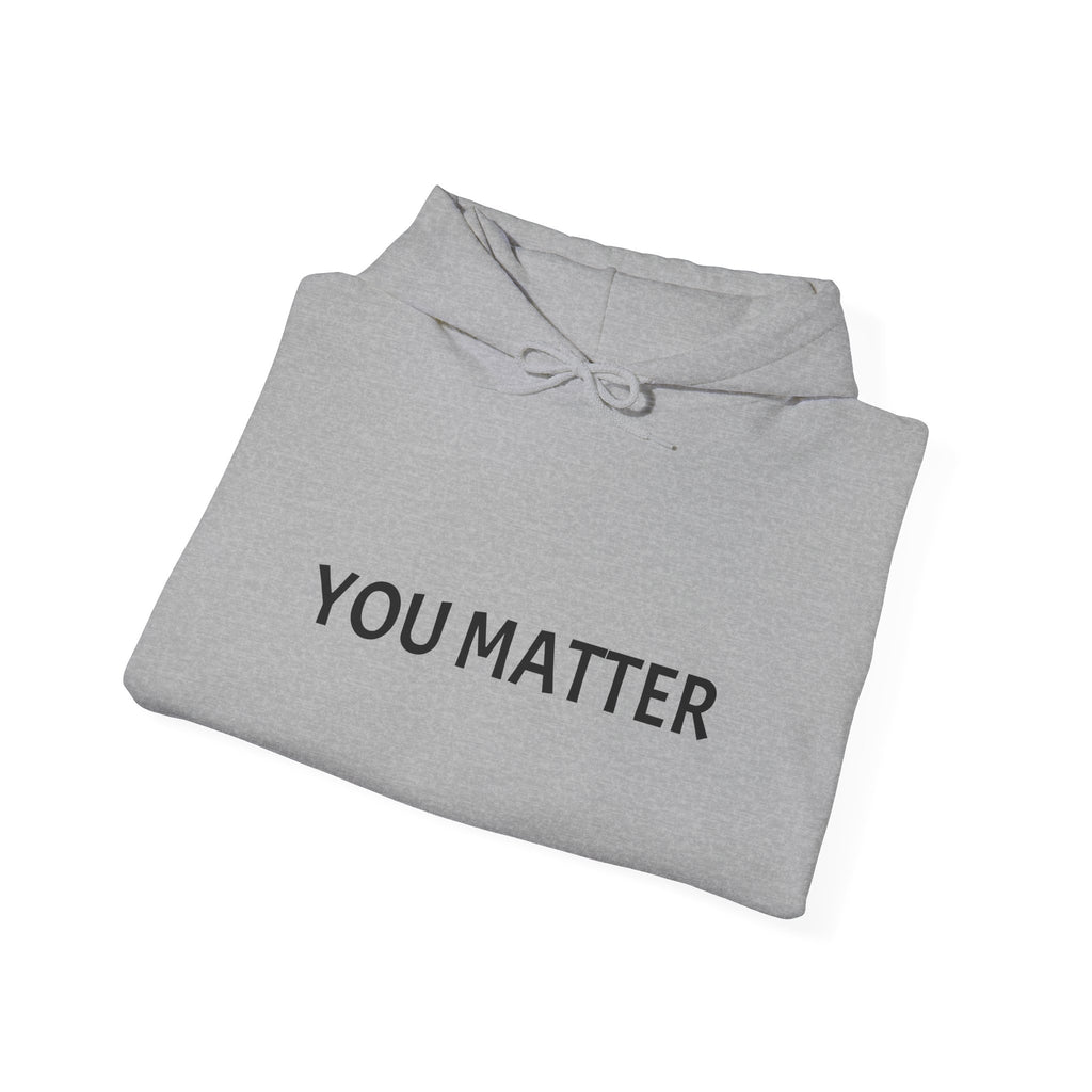 You Matter Hoodie, Unisex Sweatshirt for Self-Care, Motivational Gift, Cozy Apparel for Mental Health Awareness, Casual Wear